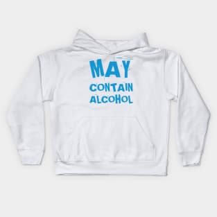 May Contain Alcohol. Funny NSFW Alcohol Drinking Quote Kids Hoodie